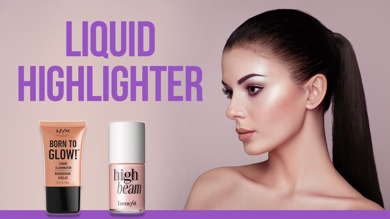 5 Best Liquid Highlighter