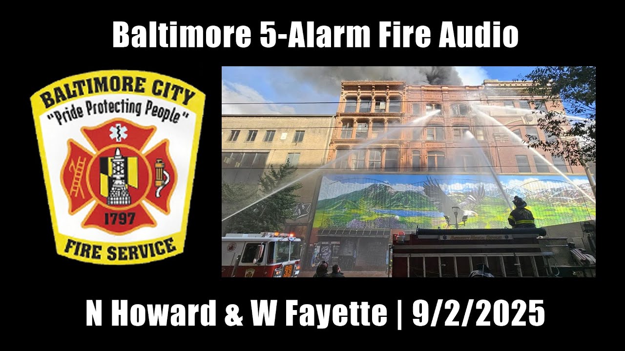 Baltimore 5-Alarm Fire Audio 9/2/2025 [Maryland]