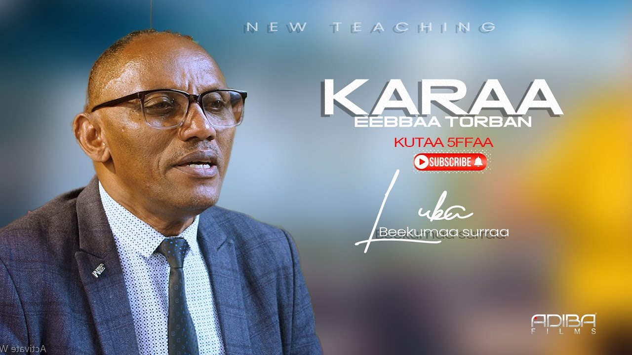 KARAA EEBBAA TORBAN | KUTAA 5 FFAA | LUBA BEEKUMAA SUURRAAN | 2023