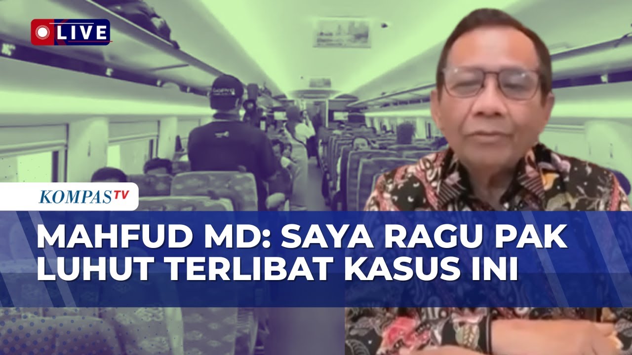 [FULL] Mahfud MD Ungkap Informasi soal Dugaan Korupsi Whoosh: Saya Ragu Pak Luhut Terlibat Kasus Ini
