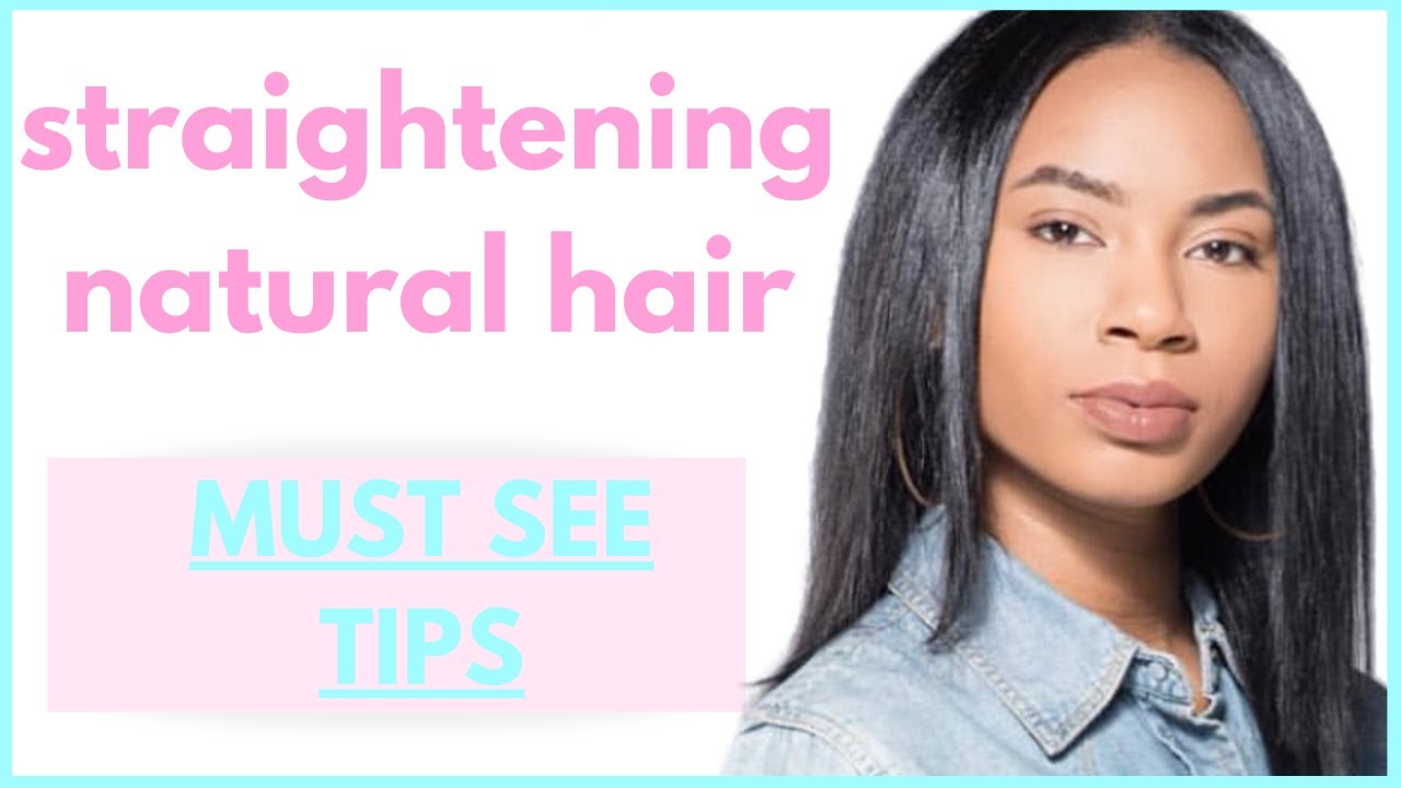 MUST SEE TIPS FOR STRAIGHTENING NATURAL HAIR