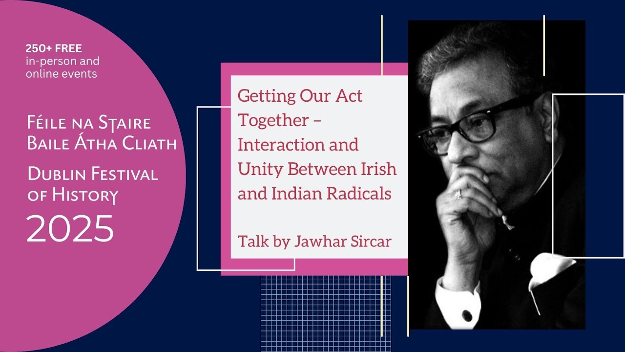 Getting Our Act Together – Interaction and Unity Between Irish and Indian Radicals