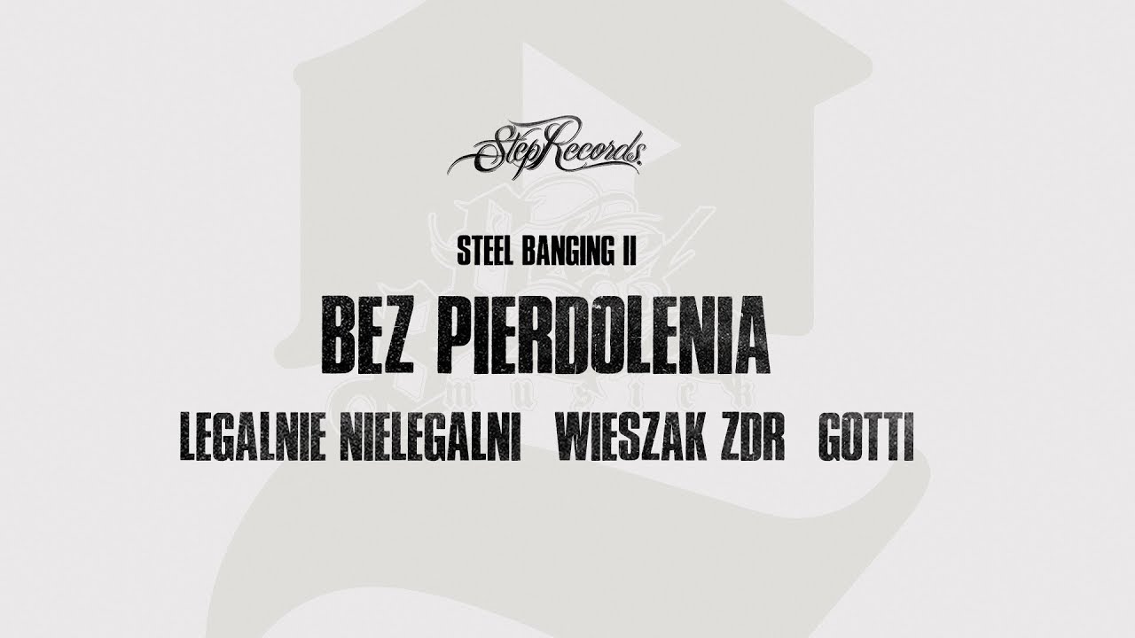 Legalnie NieLegalni x Wieszak ZDR x Gotti x Steel Banging - Bez pierdolenia