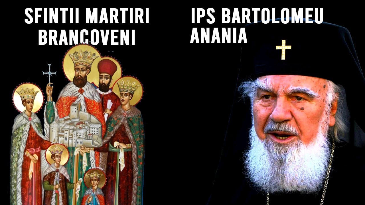 IPS Bartolomeu Anania - Despre sfintii martiri brancoveni