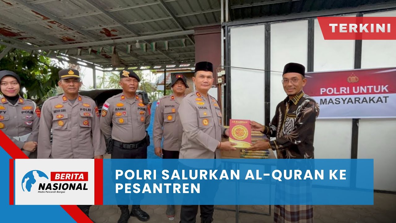 Berita Nasional Terkini | Polri Salurkan Al-Quran ke Pesantren