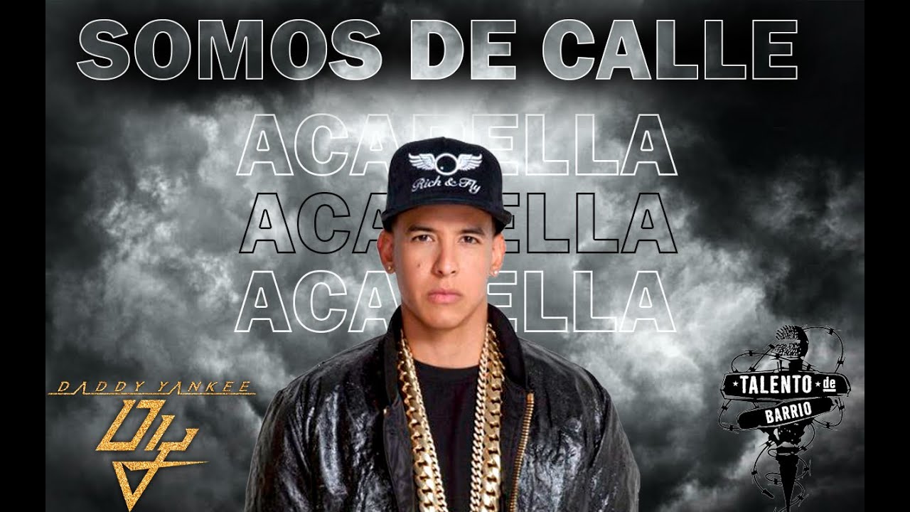 Daddy Yankee - Somos de Calle (Acapella Studio - Lee los comentarios.)