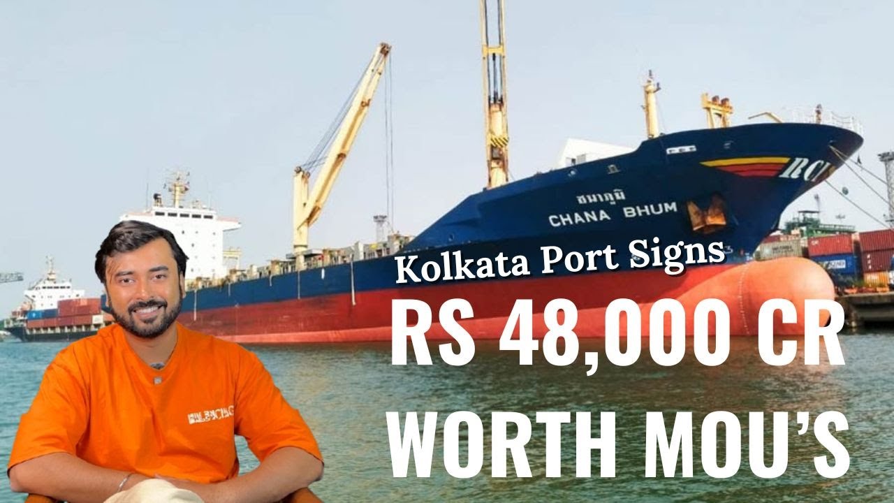 48,000 Cr Mou Signed by Kolkata Ports | Massive Infrastructure Boost | See Detailed Video - EP 446