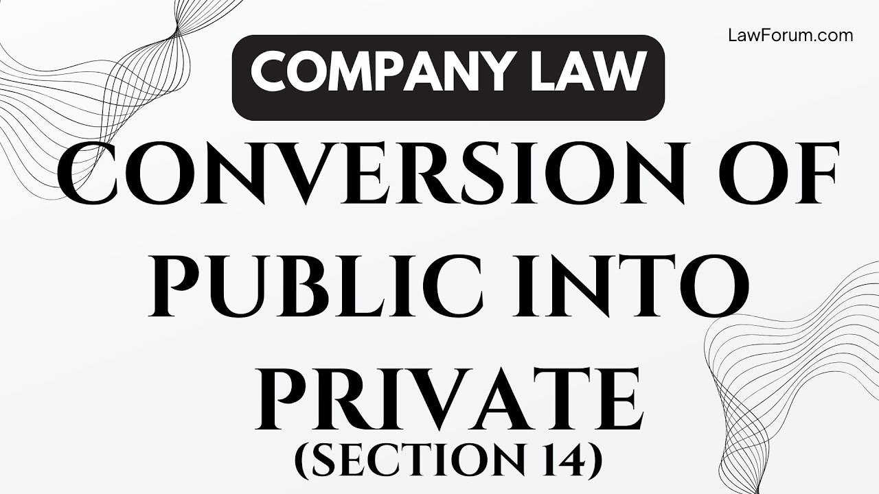 🎥 Conversion of Public to Private Company (Section 14) Explained! 📜