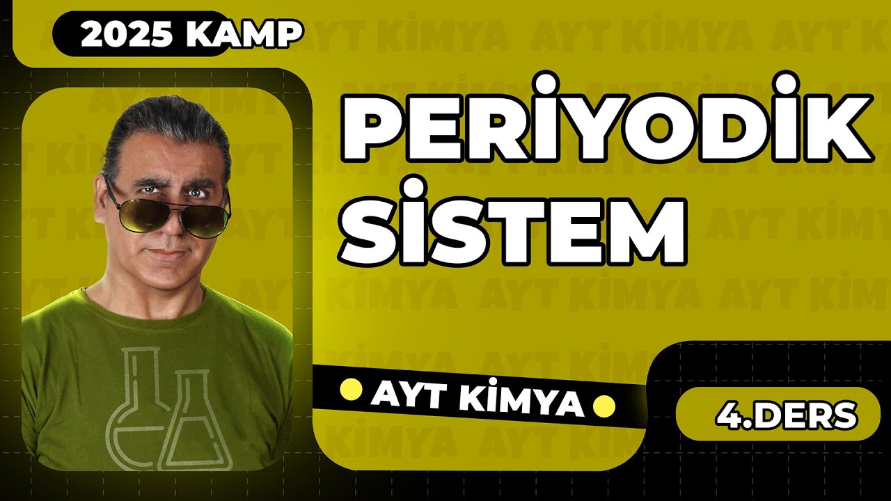 AYT KİMYA | PERİYODİK SİSTEM  | 2025 I 4. DERS
