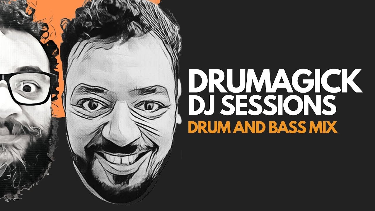 DRUMAGICK DJ SESSIONS - DRUM AND BASS  - 2021 05 12