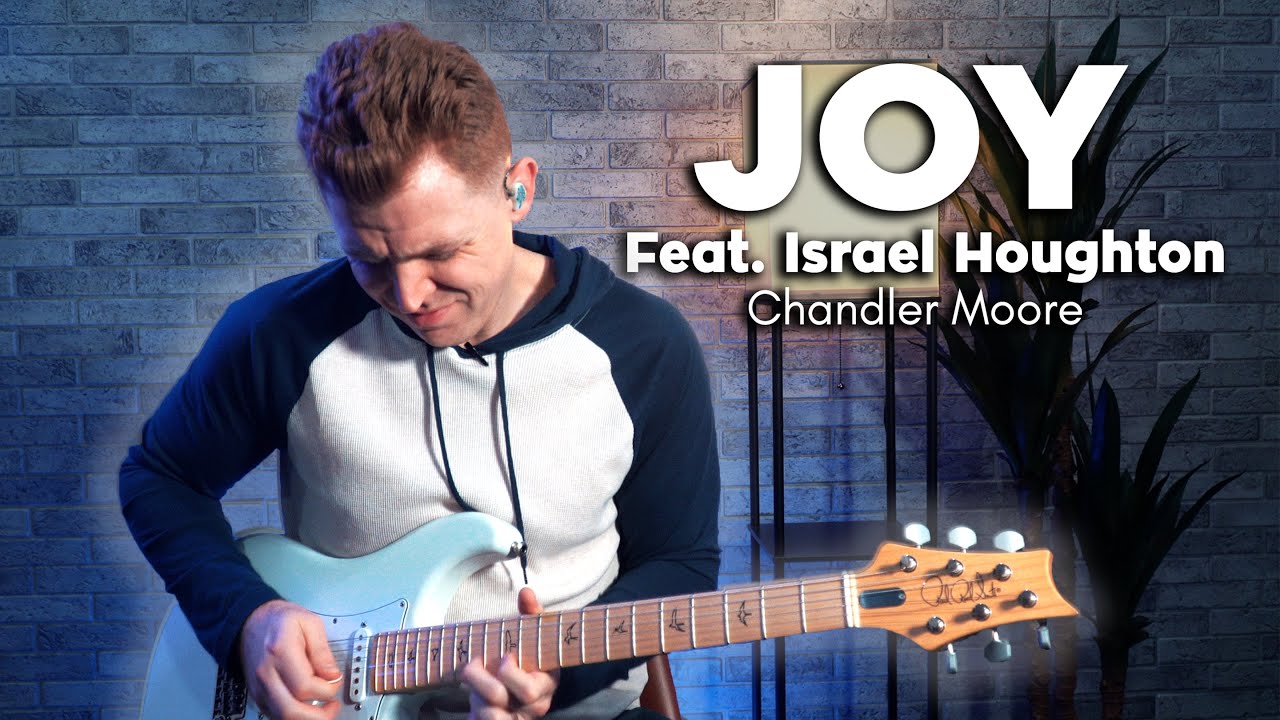 Joy (feat. Israel Houghton) | Chandler Moore Guitar Cover