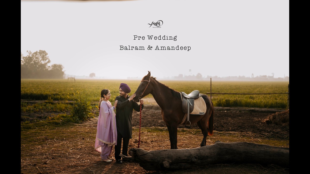 Pre wedding Video Balram Weds Amandeep By Prabh Pictures