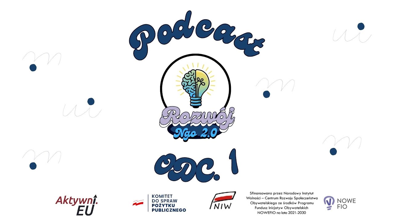 Rozwój NGO 2.0 - Odc. 1 - Jak być trendy? Co robić, by odbiorcy się angażowali?