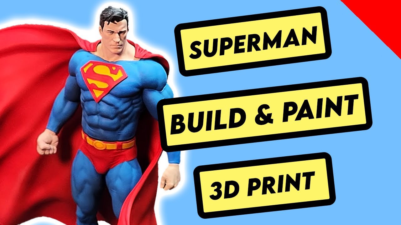 Watch Me Paint the MAN of STEEL! Large Scale 3D Print Model - Print and Paint Series
