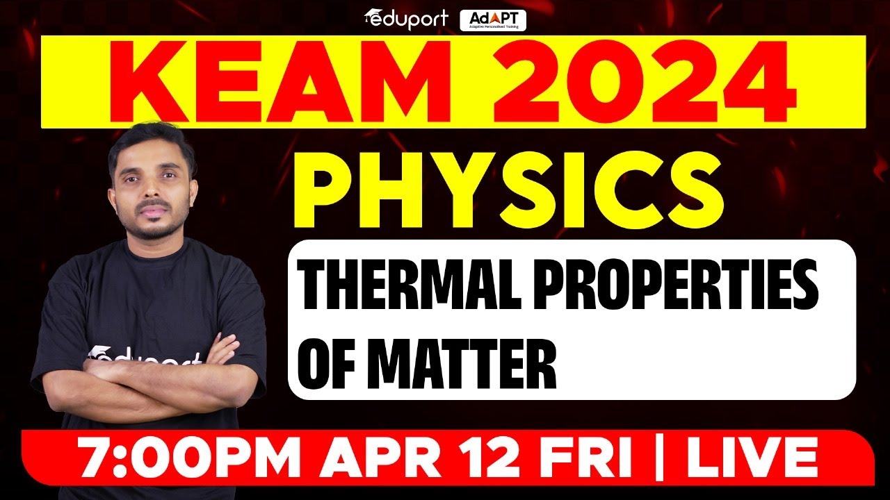 KEAM 2024 - Physics | Thermal Properties of Matter | Eduport KEAM