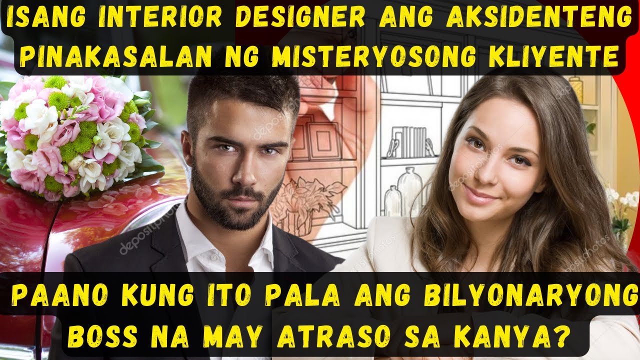 ISANG INTERIOR DESIGNER ANG AKSIDENTENG PINAKASALAN NG MISTERYOSONG KLIYENTEPAANO KUNG ITO PALA ANG