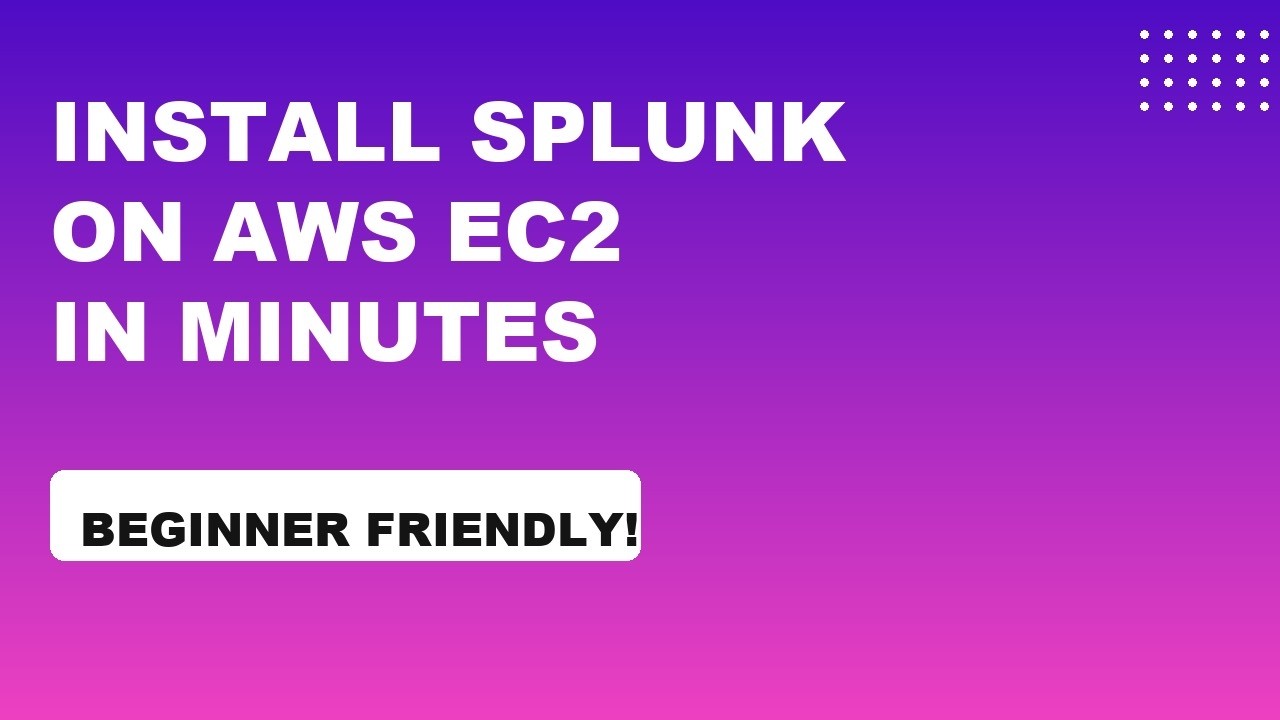 How to Install Splunk on AWS EC2 (Beginner Friendly)