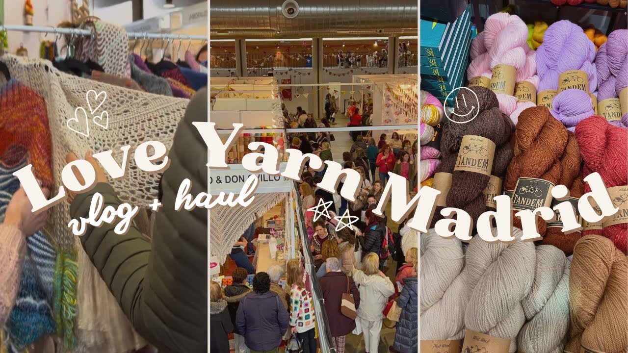 Love Yarn Madrid - come with me to a yarn festival🤎✨