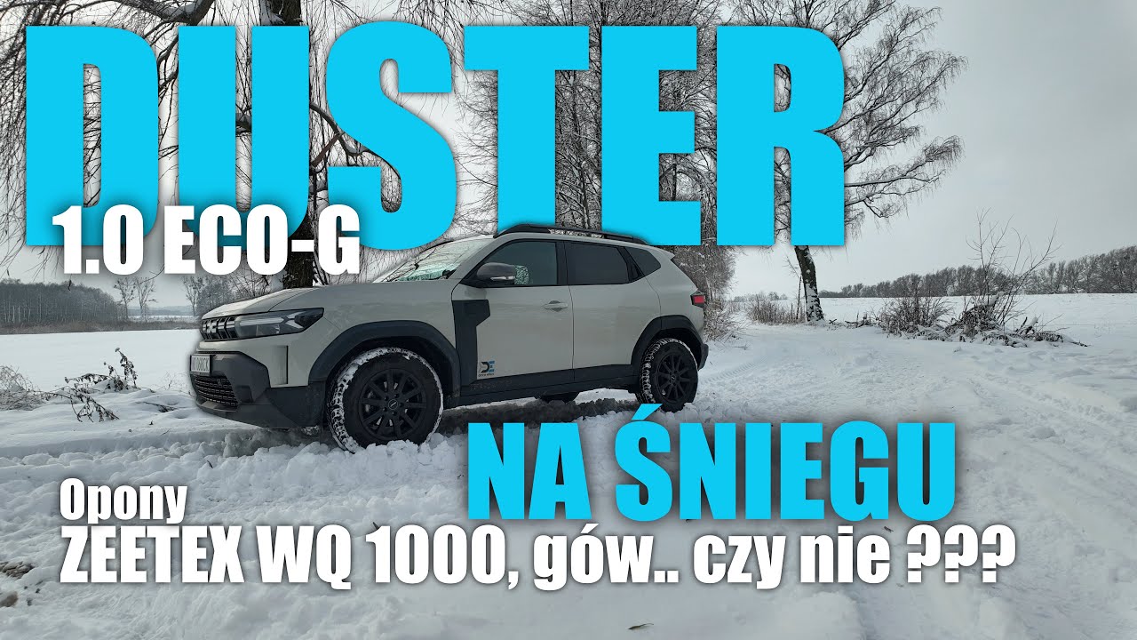 DACIA DUSTER 1.0 ECO-G 100 Zimą ! Opony zimowe ZEETEX WQ 1000, G&oacute;w.. czy nie ???