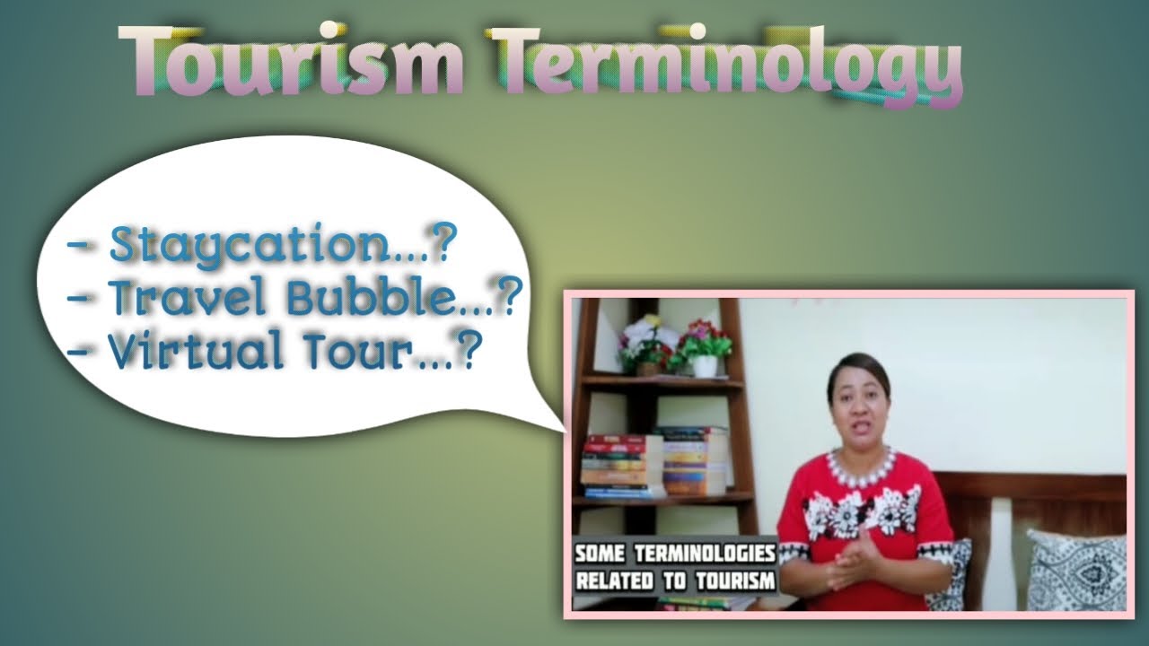 Istilah (Terminology) Dalam Bidang Pariwisata Yang Wajib Anda Ketahui - Part I