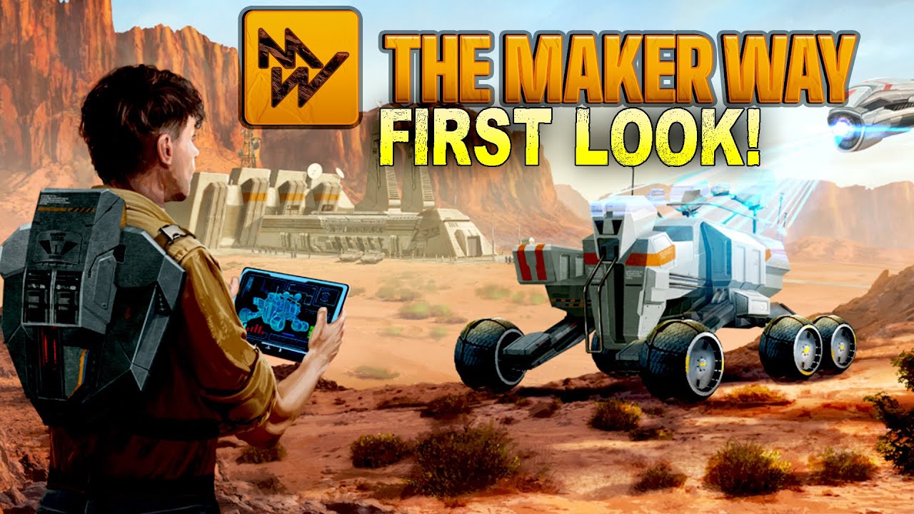 New Vehicle and Base Building Game!  [The Maker Way First Look]
