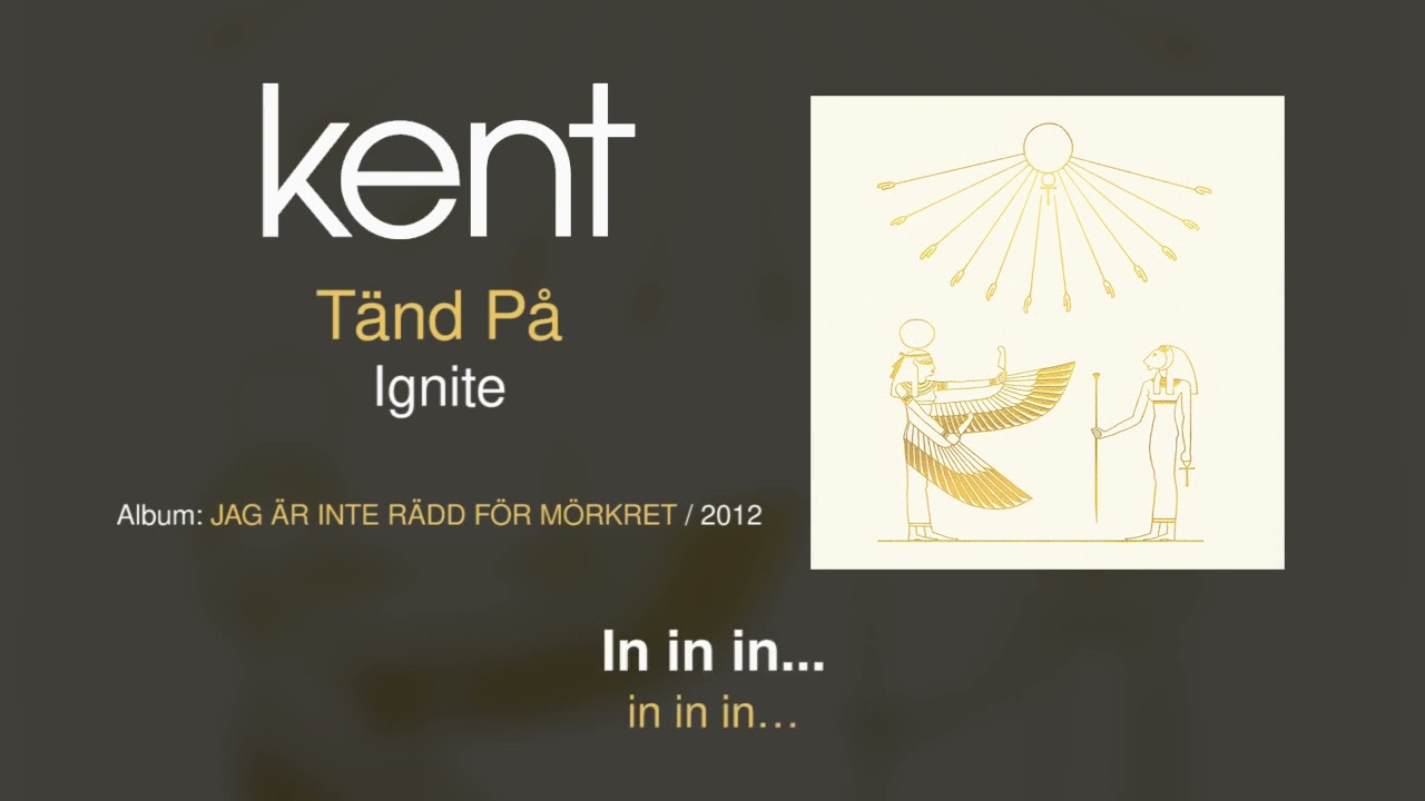 Kent - Tänd På (Swedish & English Lyrics)
