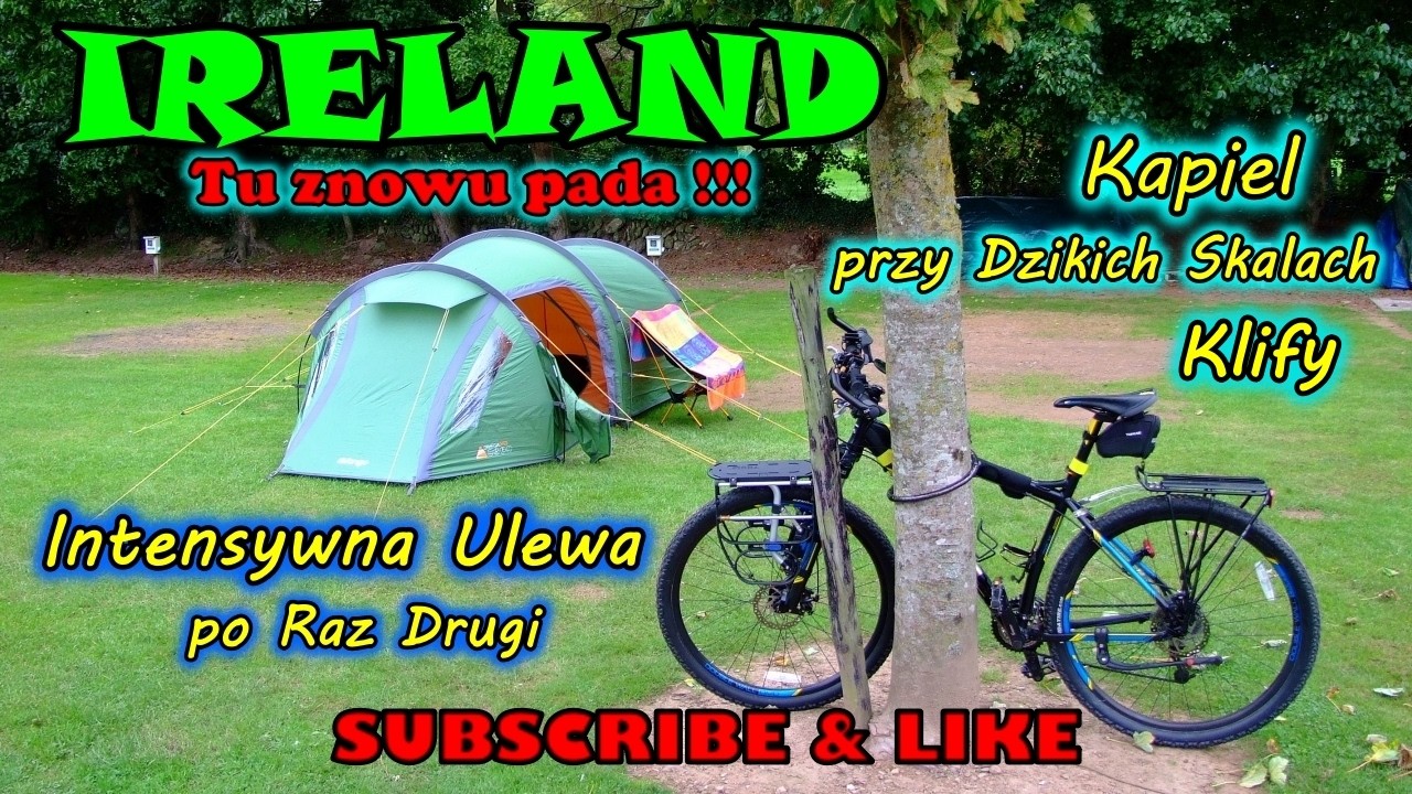 IRELAND Wyprawa Rowerowa z NAMIOTEM Intensywna ULEWA, Kąpiel przy Skałach i KLIFACH.