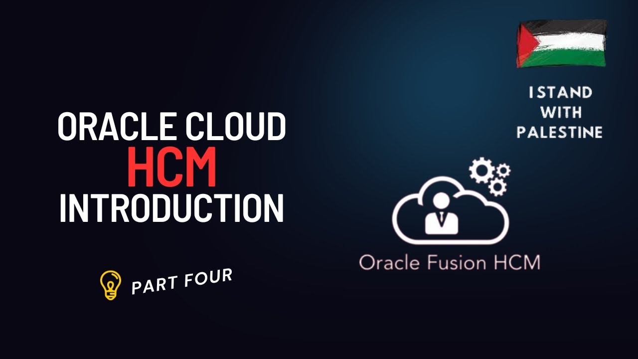 Oracle Cloud HCM Introduction - Part Four