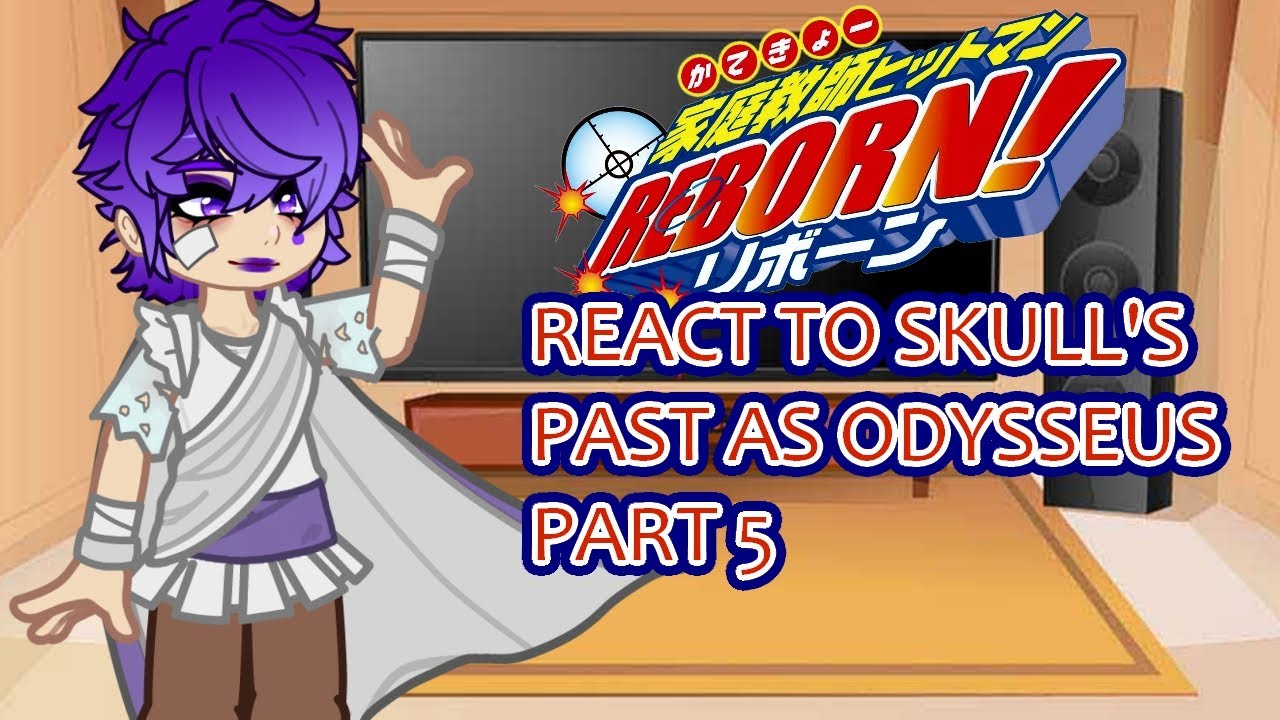 Hitman Reborn react to Skull's past as Odysseus! 5/? X2 Speed! (WARNING: FLASHING LIGHTS)