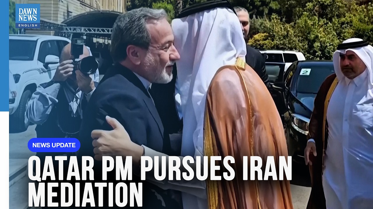 Qatar PM Visits Tehran to Revive US-Iran Diplomacy Amid Rising Tensions | Dawn News English