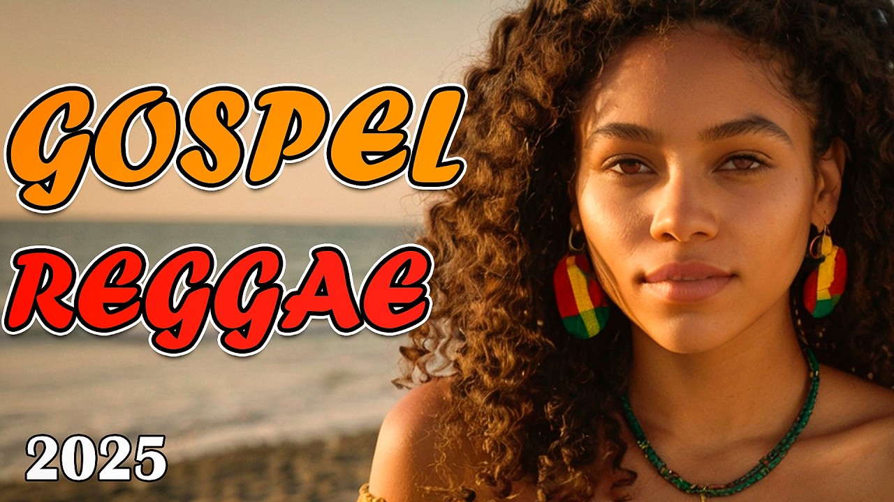 [ Gospel Reggae 2025 ]💫Feel the Spirit with These Worship Songs ✝️