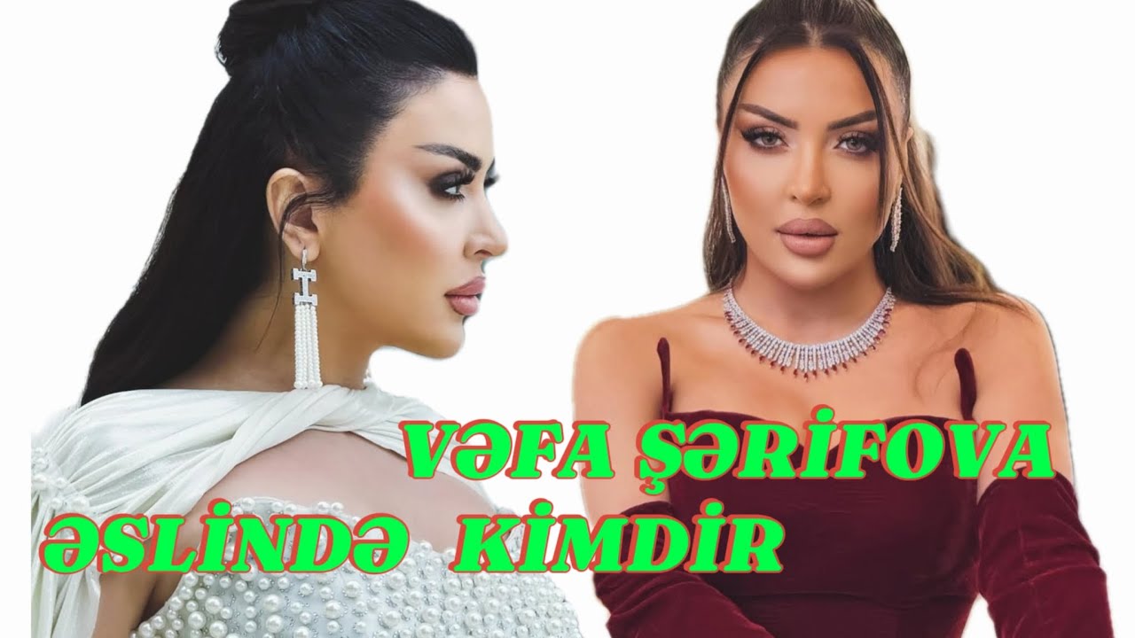 MUĞƏNNİ VƏFA ŞƏRİFOVA ƏSLİNDƏ KİMDİR ?