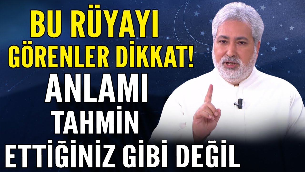 Bu Rüyayı Gören Kişiler Dikkat! Anlamı Tahmin Ettiğiniz Gibi Değil! Mehmet Emin Kırgil