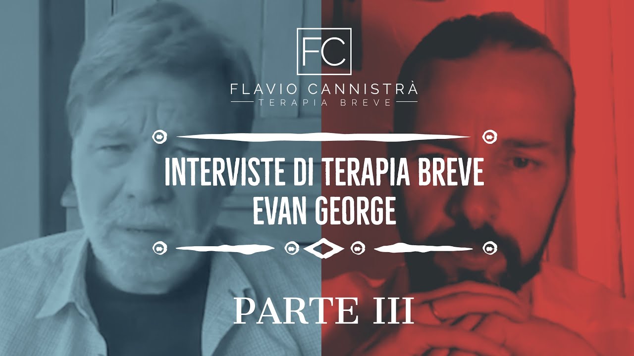 Interviste sulle Terapie Brevi: Intervista a Evan George - III Parte