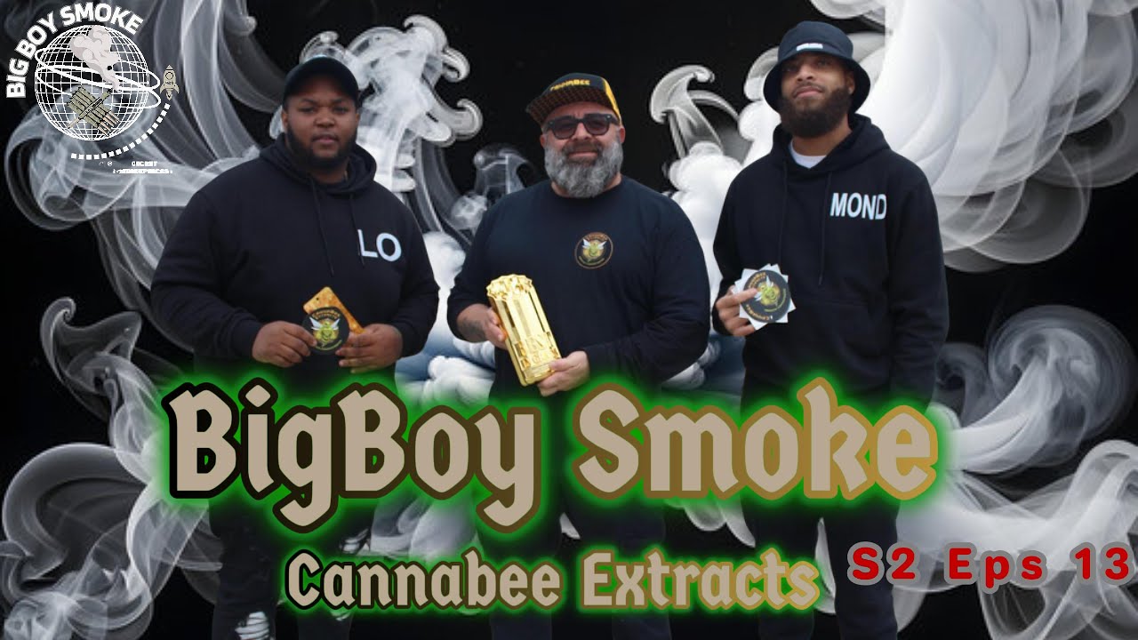 BigBoy Smoke x CannaBee Extracts Ft. Scotty 