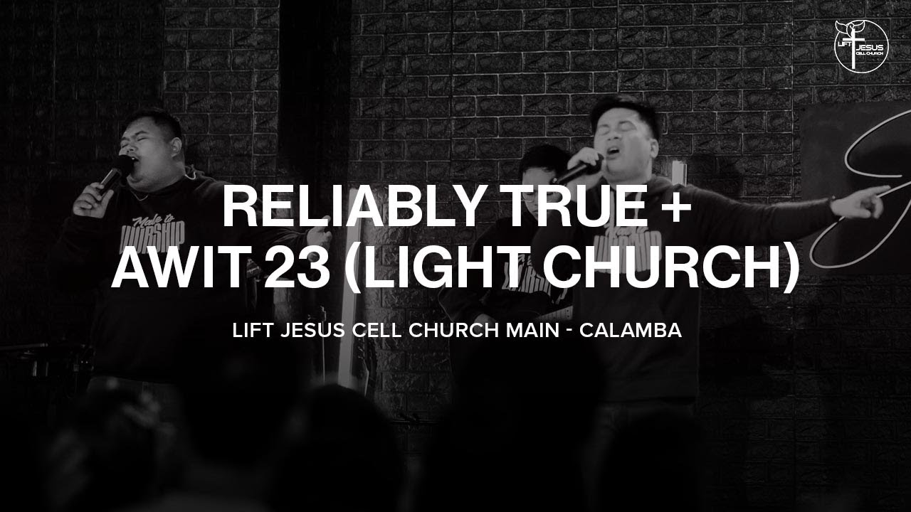 Reliably True + Awit 23 (Light Church) | LJCC Main