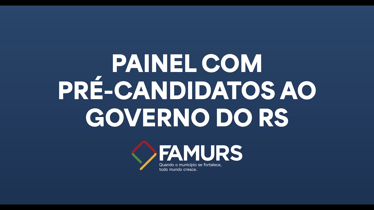 Encontro dos pré-candidatos ao governo do RS | Famurs