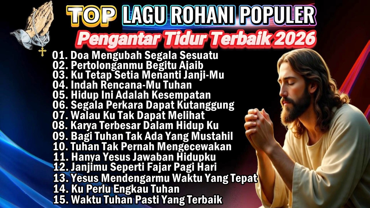 PLAYLIST LAGU ROHANI PENGANTAR TIDUR TERBAIK 2026 PALING DICARI