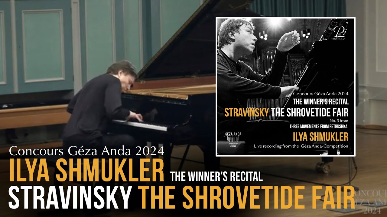 ILYA SHMUKLER plays Stravinsky ”The Shrovetide Fair“