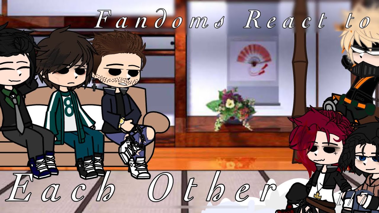 Fandoms Reacts to Each Other // (1/7) || Introduction