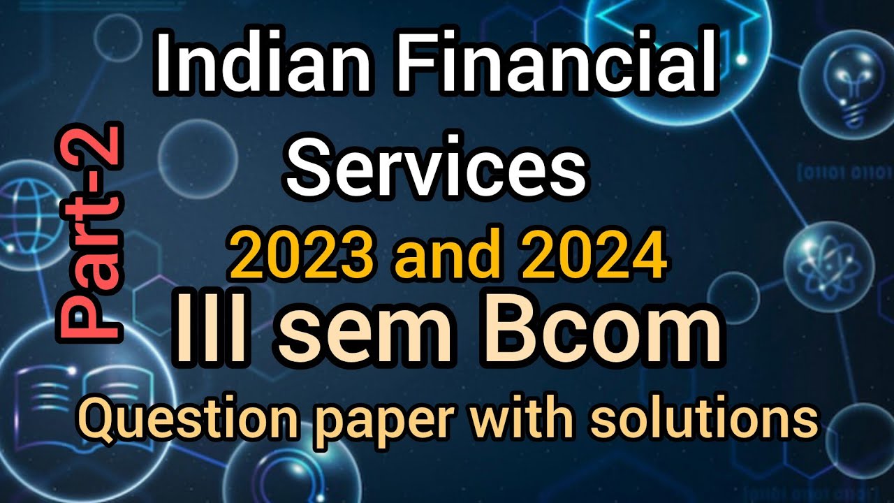 3rd sem bcom| Indian financial services | IFS 2024 question paper with solutions