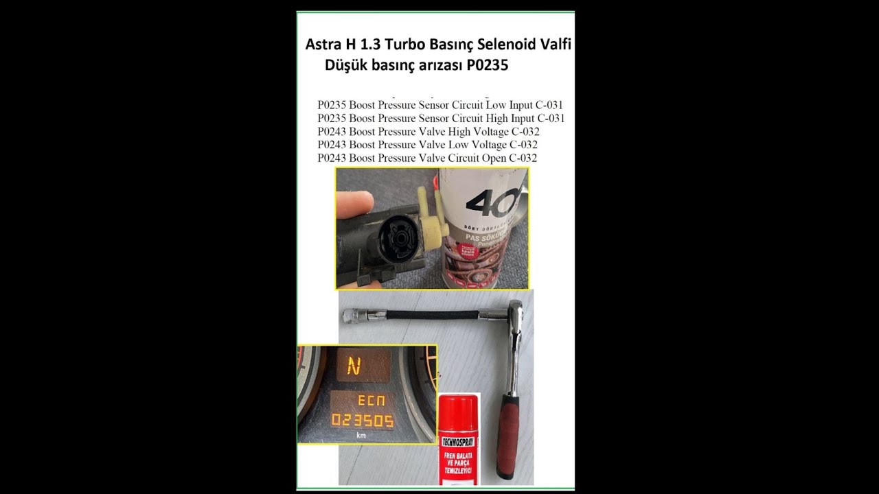 Astra H 1.3 Turbo Selenoid Valfi P0235 Hata kodu