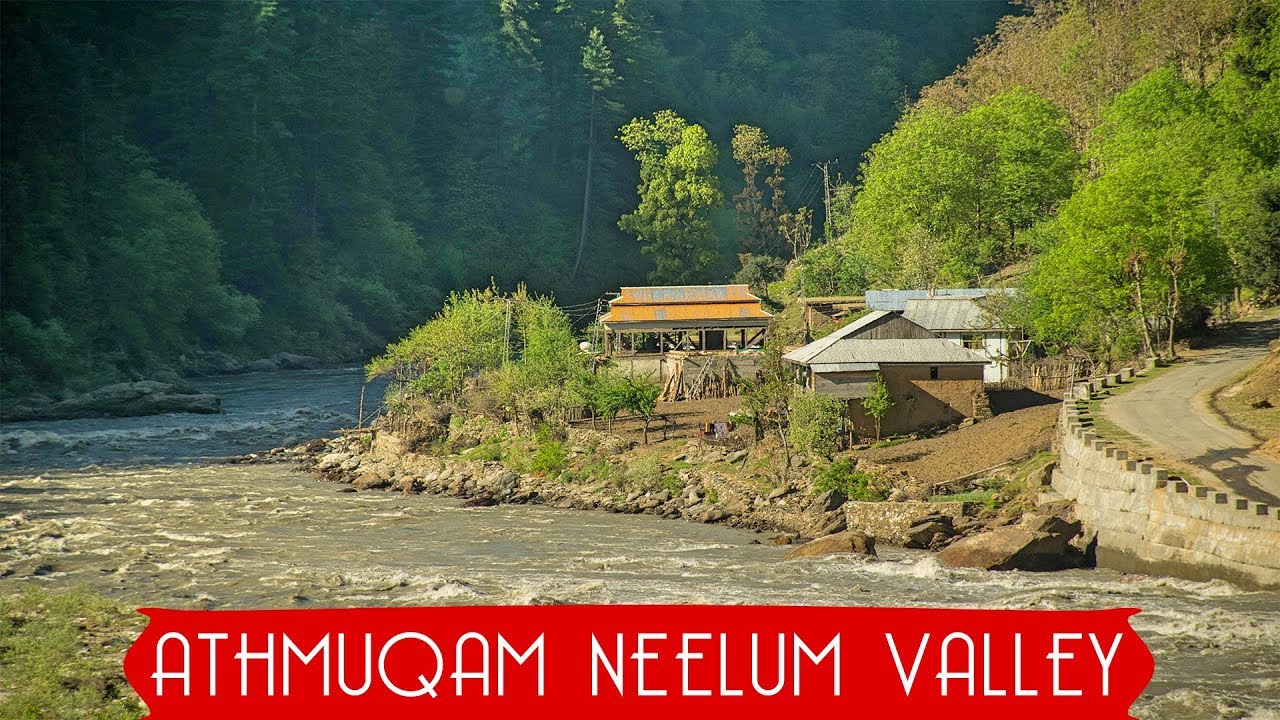 Athmuqam Neelum Valley Kashmir ! Incredible Pakistan