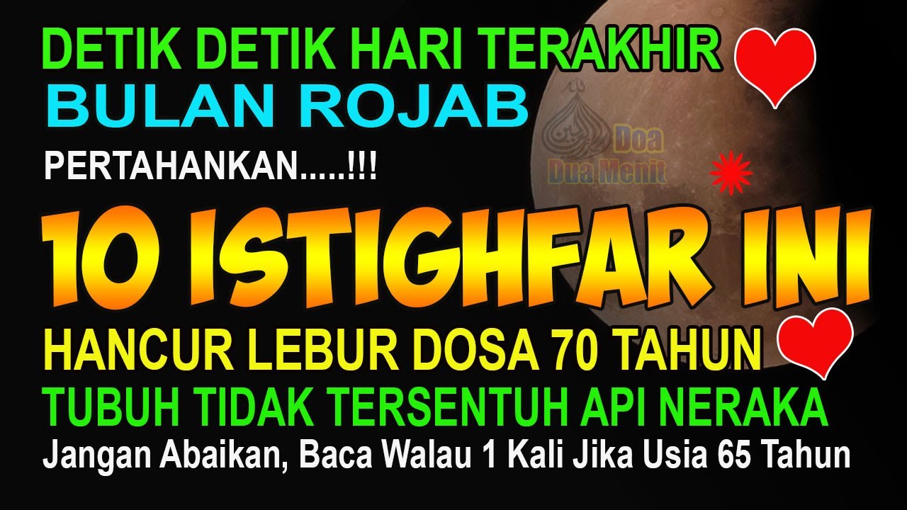 MASIH BULAN ROJAB USIA 65 TAHUN BACA 10 ISTIGHFAR INI DIAMPUNI DOSA 70 TAHUN TIDAK DISIKSA SELAMANYA