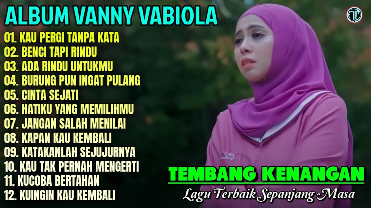 Album Vanny Vabiola || KAU PERGI TANPA KATA - BENCI TAPI RINDU💕💕Lagu Kenangan Terbaik Sepanjang Masa