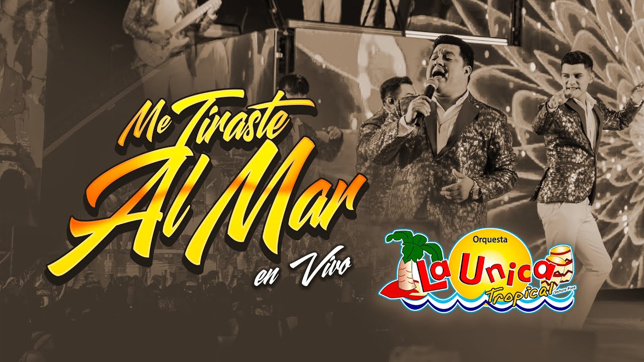ME TIRASTE AL MAR - LA UNICA TROPICAL (SESION EN VIVO)