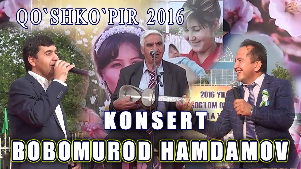 Bobomurod Hamdamov KO'SHKO'PIR 2016 KONSERT. Бобомурод Хамдамов ҚЎШКЎПИР 2016 КОНЦЕРТ.