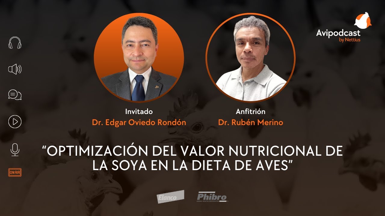 #27 - Dr. Edgar Oviedo - Optimizaci&oacute;n del valor nutricional de la soya en  la dieta de aves.