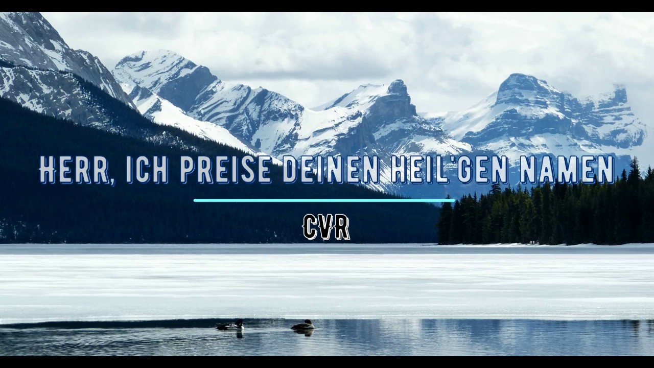 CVR - Herr, ich preise Deinen heil´gen Namen