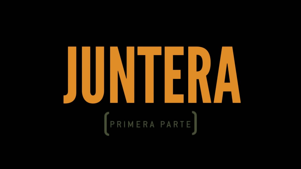 Juntera. Primera parte (pel&iacute;cula completa/full movie)